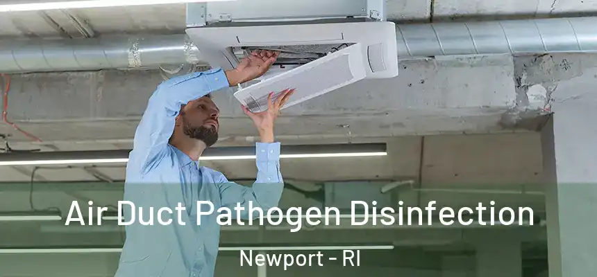  Air Duct Pathogen Disinfection Newport - RI