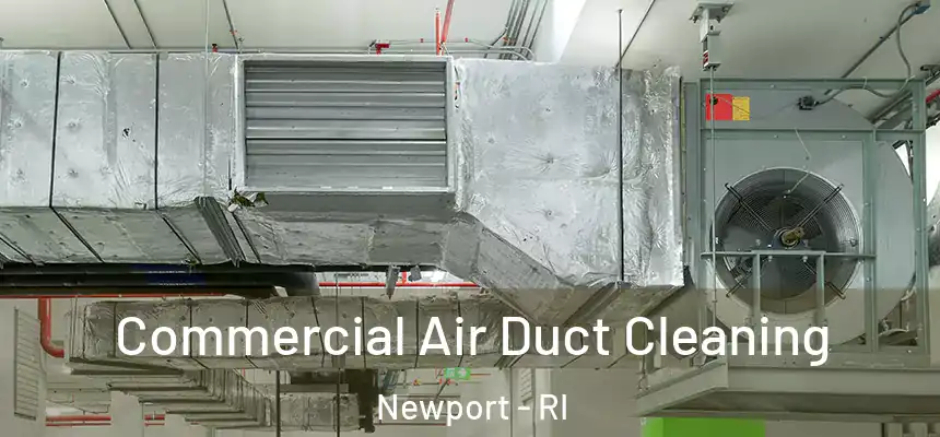  Commercial Air Duct Cleaning Newport - RI