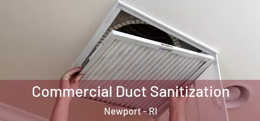  Commercial Duct Sanitization Newport - RI
