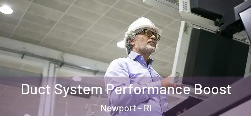 Duct System Performance Boost Newport - RI