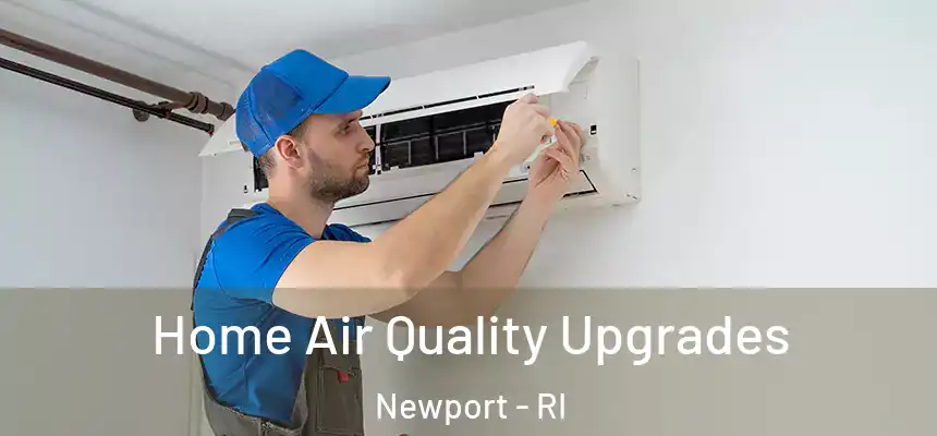  Home Air Quality Upgrades Newport - RI
