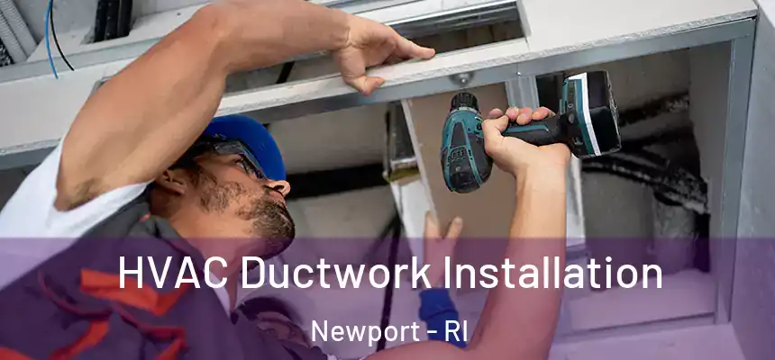  HVAC Ductwork Installation Newport - RI