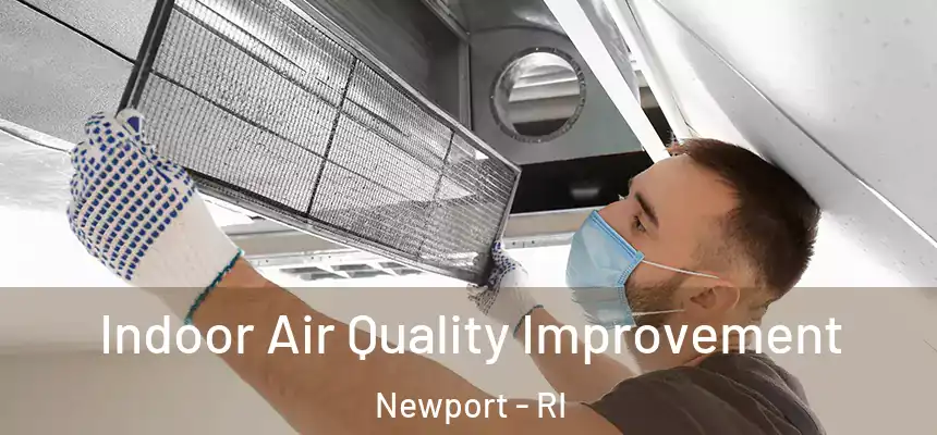  Indoor Air Quality Improvement Newport - RI