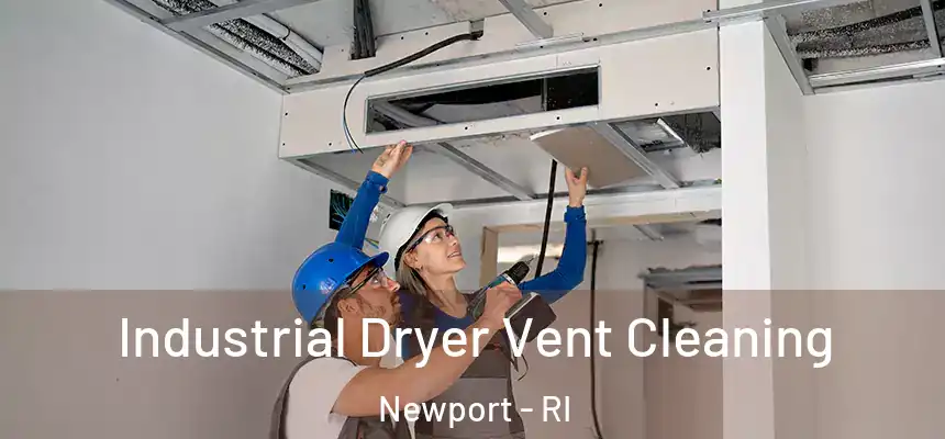 Industrial Dryer Vent Cleaning Newport - RI