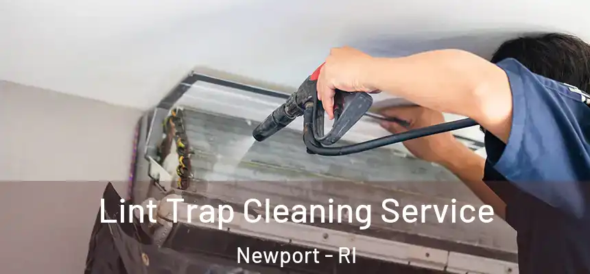 Lint Trap Cleaning Service Newport - RI